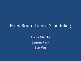 Fixed Route Transit Scheduling