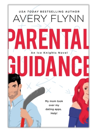 [PDF] Free Download Parental Guidance By Avery Flynn