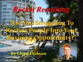 Rocket Recruiting - Are You Struggling To Recruit People Into Your Business Opportunity