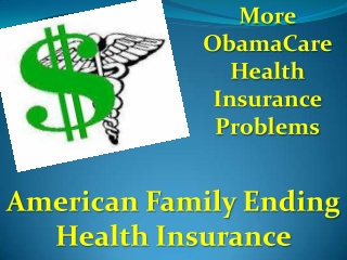 More Obamacare Health Insurance Problems American Family Ending Health Insurance