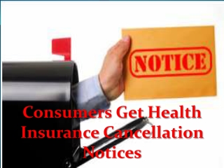 Consumers Get Health Insurance Cancellation Notices