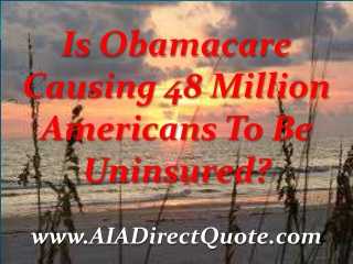 Is Obamacare Causing 48 Million Americans To Be Uninsured?