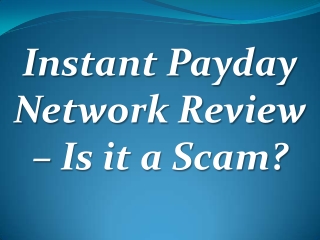 Instant Payday Network Review – Is it a Scam?