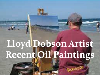 Lloyd Dobson Artist Recent Oil Paintings