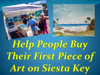 Help People Buy Their First Piece Of Art On Siesta Key