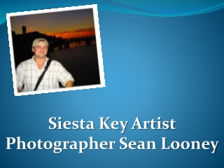 Siesta Key Artist Photographer Sean Looney