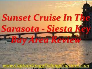 Sunset Cruise In The Sarasota – Siesta Key Bay Area Review