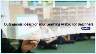 Outrageous Ideas For Your Learning Arabic For Beginners