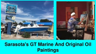 Sarasota's GT Marine and Original Oil Paintings