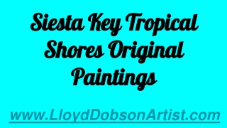 Siesta Key Tropical Shores Original Paintings