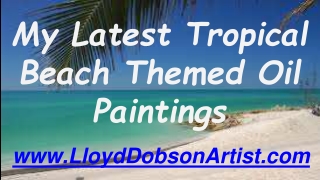 My Latest Tropical Beach Themed Oil Paintings