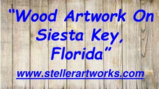 Wood Artwork On Siesta Key, Florida