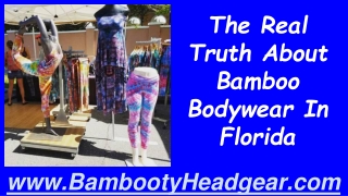 The Real Truth About Bamboo Bodywear In Florida