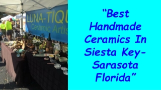 Best Handmade Ceramics In Siesta Key Sarasota, Florida