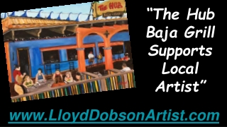 The Hub Baja Grill Supports Local Artist