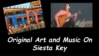 Original Art and Music On Siesta Key, Florida