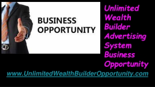 Unlimited Wealth Builder Advertising System Opportunity
