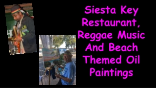 Siesta Key Restaurant, Reggae Music and Beach Themed Oil Paintings