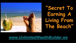 Secret To Earning a Living From The Beach