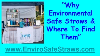 Why Environmental Safe Straws And Where To Find Them