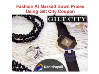 Fashion At Marked Down Prices Using Gilt City Coupon