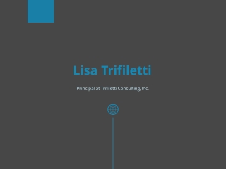 Lisa Trifiletti - Consultant From Los Angeles, California