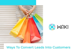 Ways To Convert Leads Into Customers