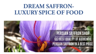 DREAM SAFFRON-LUXURY SPICE OF FOOD www.dreamsaffron