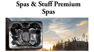 Spas & stuff premium spas www.spasandstuff