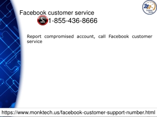 Report compromised account, call Facebook customer service 1-855-436-8666