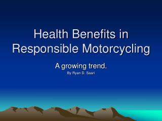 Health Benefits in Responsible Motorcycling