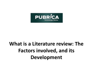 What is a Literature review The factors involved and its Development | Pubrica