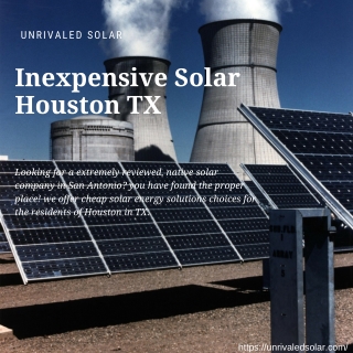 Inexpensive Solar Houston TX | Houston Solar Supplier | Unrivaled Solar