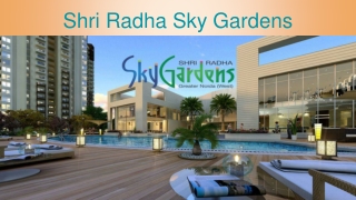 Shri Group Builders Shri Radha Sky Gardens Sector-16 Greater Noida