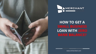 How to Get a Small Business Loan with Zero Bank Balance?