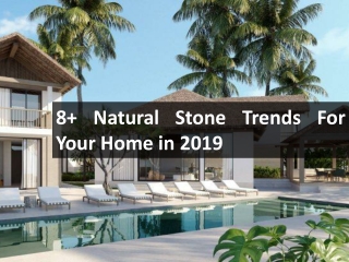 8 Natural Stone Trends For Your Home in 2019