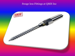 Swageless Fittings at QMH Inc