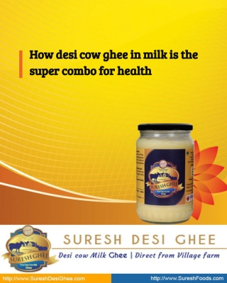 How desi cow ghee in milk is the super combo for health