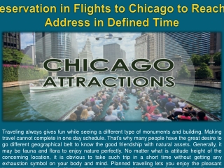 Make a Reservation in Flights to Chicago to Reach Defined Address in Defined Time