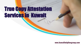 True Copy Attestation at Reasonable Price in Kuwait