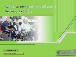 What Do Physical Rehabilitation Services Include?