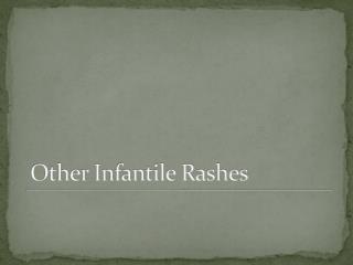 Other Infantile Rashes