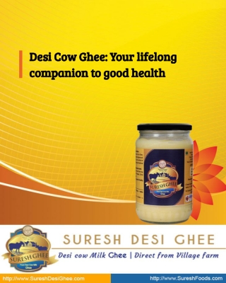 Desi Cow Ghee: Your lifelong companion to good health