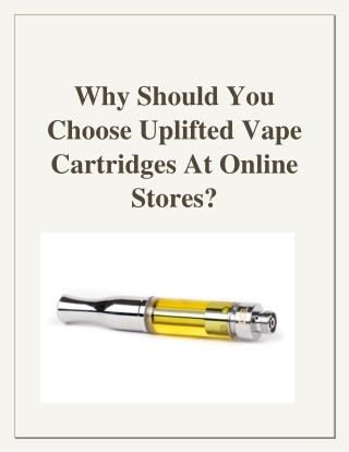 Why should you choose uplifted vape cartridges at online stores?