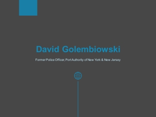 David Golembiowski - Experienced in Law Enforcement