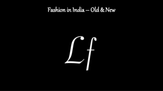 Fashion in India – Old & New