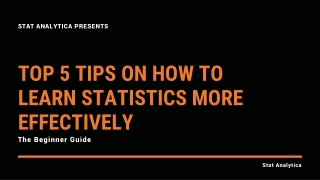 Top 5 Tips on How to Learn Statistics More Effectively