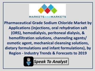 Pharmaceutical Grade Sodium Chloride Market by Applications - Industry Trends & Forecasts to 2019