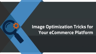 Image Optimization Tricks For Your eCommerce Platform