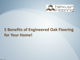 5 Benefits of Engineered Oak Flooring for Your Home! - NexusFlooring
